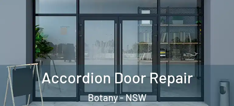 Accordion Door Repair Botany - NSW