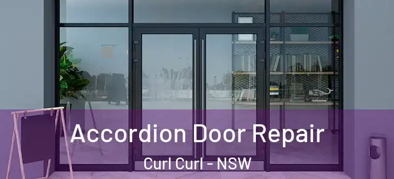 Accordion Door Repair Curl Curl - NSW