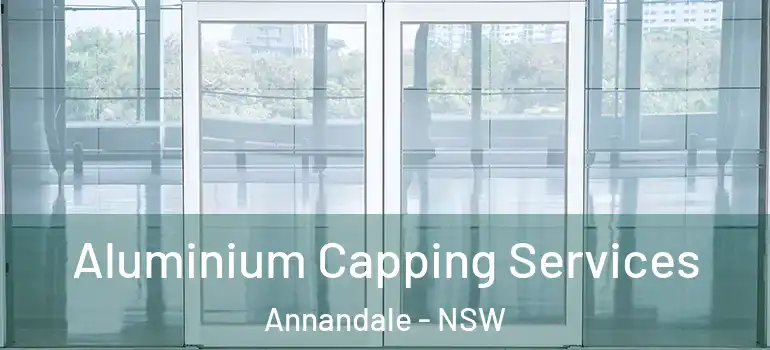  Aluminium Capping Services Annandale - NSW