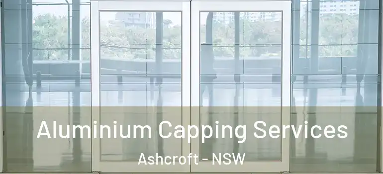 Aluminium Capping Services Ashcroft - NSW