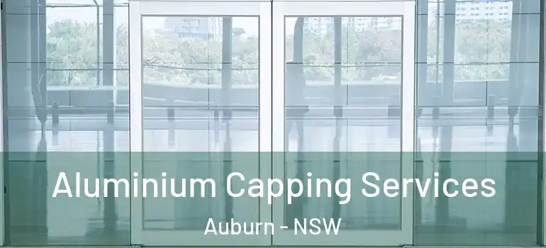 Aluminium Capping Services Auburn - NSW