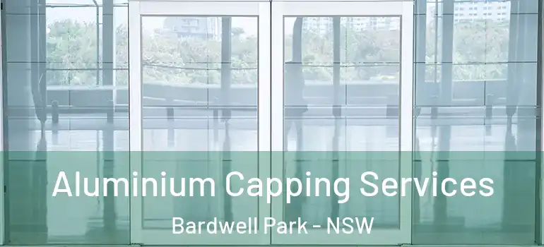 Aluminium Capping Services Bardwell Park - NSW