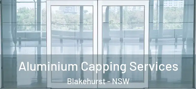 Aluminium Capping Services Blakehurst - NSW