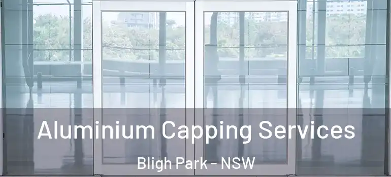 Aluminium Capping Services Bligh Park - NSW