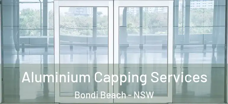  Aluminium Capping Services Bondi Beach - NSW