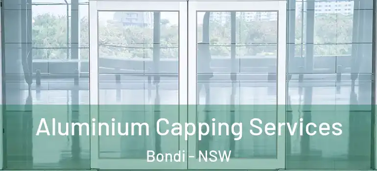  Aluminium Capping Services Bondi - NSW
