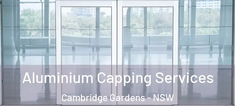 Aluminium Capping Services Cambridge Gardens - NSW
