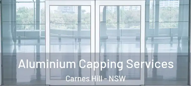 Aluminium Capping Services Carnes Hill - NSW