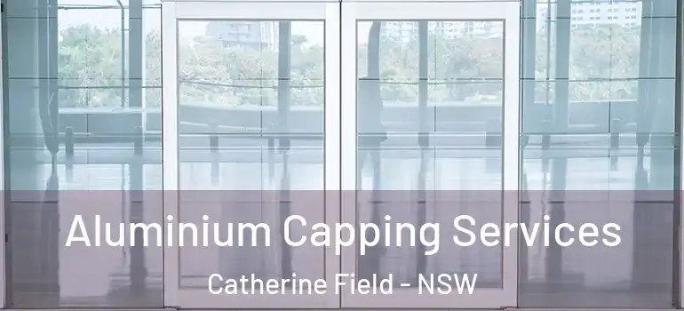  Aluminium Capping Services Catherine Field - NSW