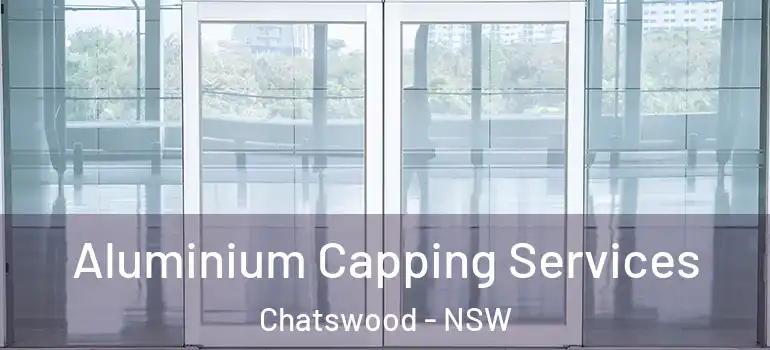 Aluminium Capping Services Chatswood - NSW