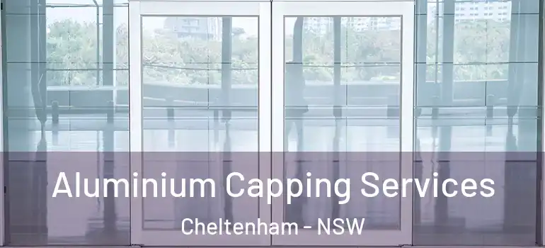  Aluminium Capping Services Cheltenham - NSW