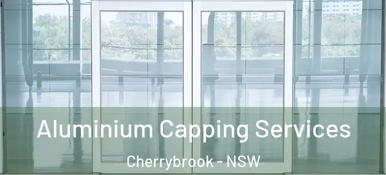 Aluminium Capping Services Cherrybrook - NSW