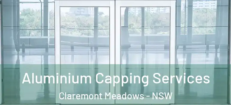 Aluminium Capping Services Claremont Meadows - NSW