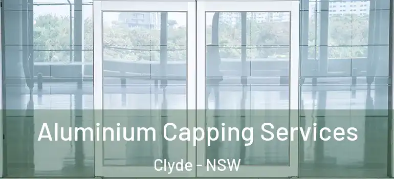 Aluminium Capping Services Clyde - NSW