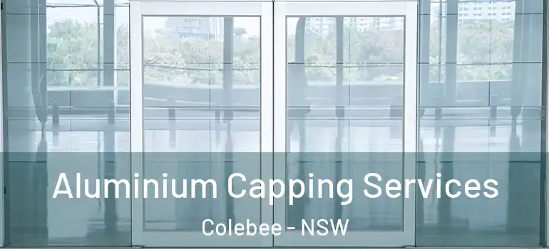 Aluminium Capping Services Colebee - NSW