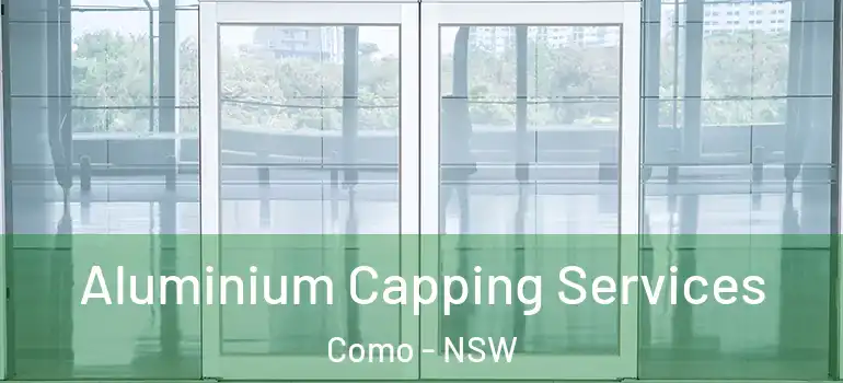 Aluminium Capping Services Como - NSW