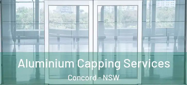 Aluminium Capping Services Concord - NSW