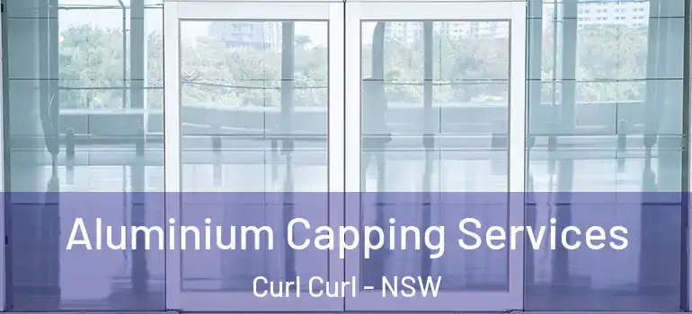  Aluminium Capping Services Curl Curl - NSW