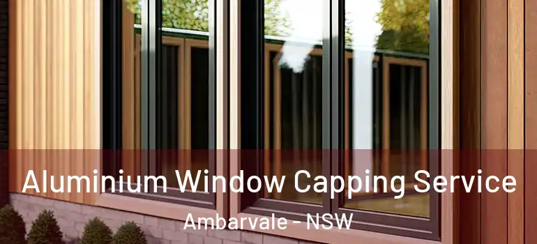 Aluminium Window Capping Service Ambarvale - NSW