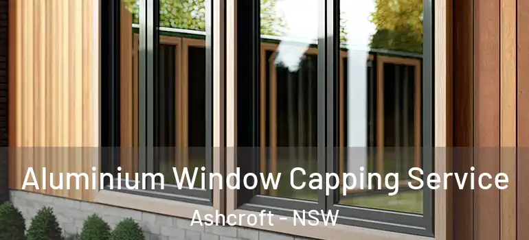  Aluminium Window Capping Service Ashcroft - NSW