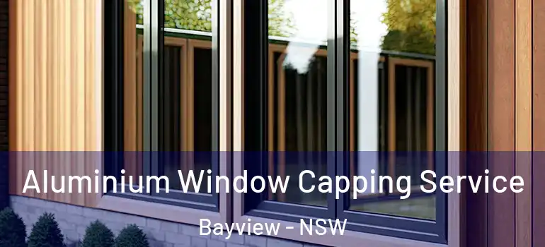 Aluminium Window Capping Service Bayview - NSW