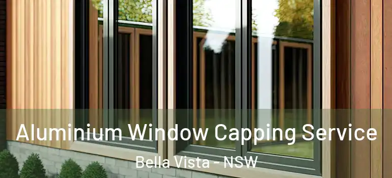 Aluminium Window Capping Service Bella Vista - NSW