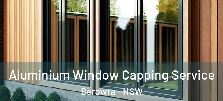  Aluminium Window Capping Service Berowra - NSW