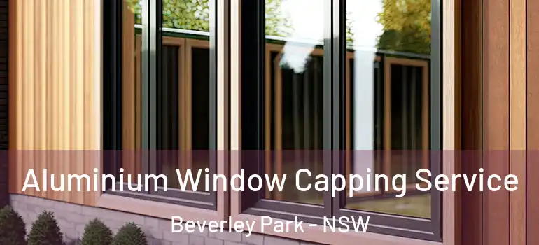 Aluminium Window Capping Service Beverley Park - NSW