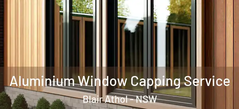 Aluminium Window Capping Service Blair Athol - NSW