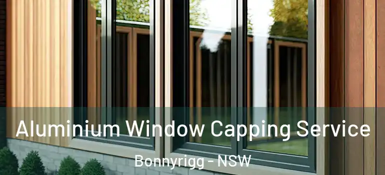 Aluminium Window Capping Service Bonnyrigg - NSW