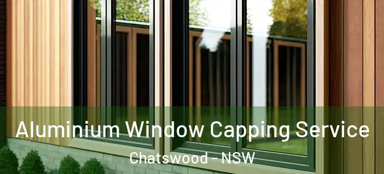 Aluminium Window Capping Service Chatswood - NSW