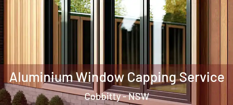  Aluminium Window Capping Service Cobbitty - NSW