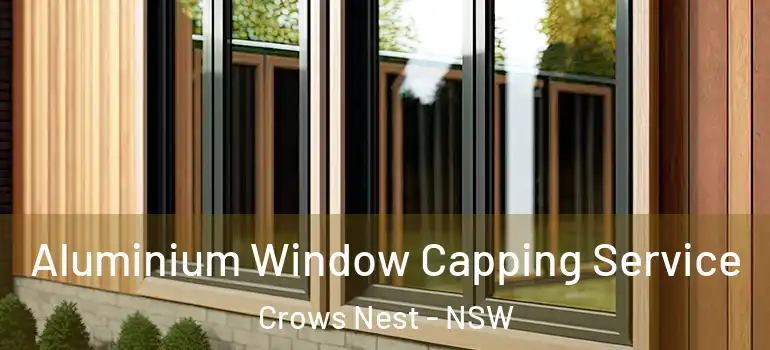  Aluminium Window Capping Service Crows Nest - NSW