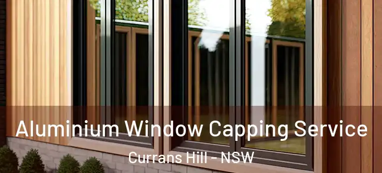 Aluminium Window Capping Service Currans Hill - NSW