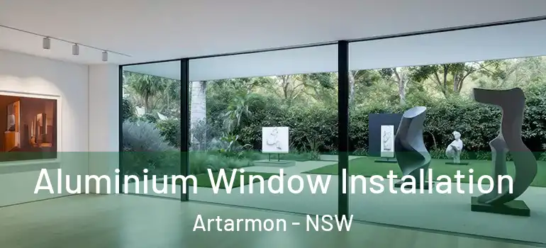 Aluminium Window Installation Artarmon - NSW
