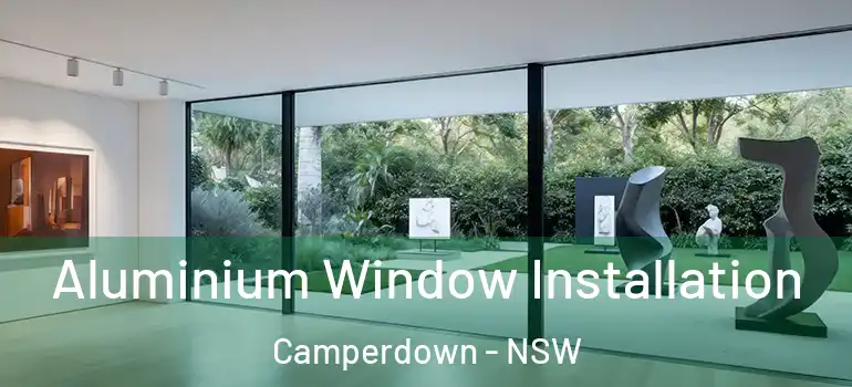 Aluminium Window Installation Camperdown - NSW