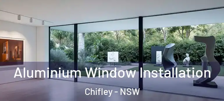 Aluminium Window Installation Chifley - NSW
