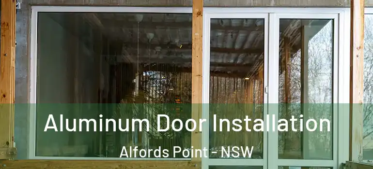 Aluminum Door Installation Alfords Point - NSW