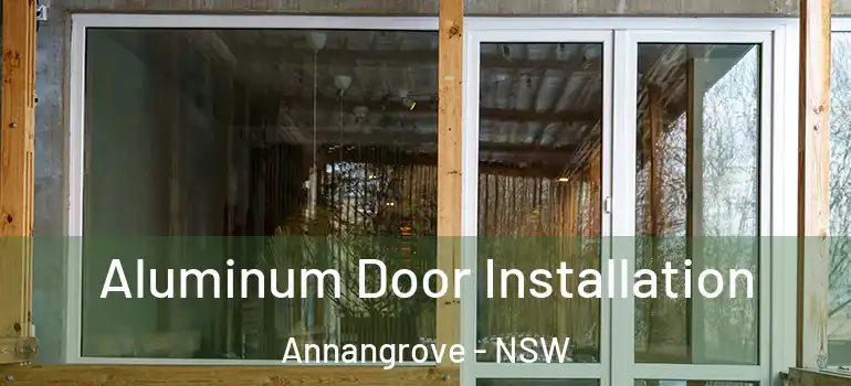  Aluminum Door Installation Annangrove - NSW