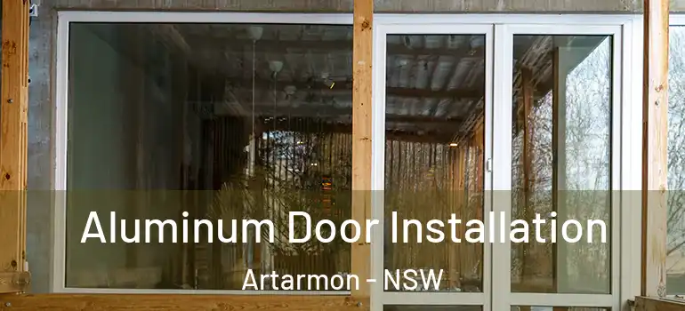 Aluminum Door Installation Artarmon - NSW