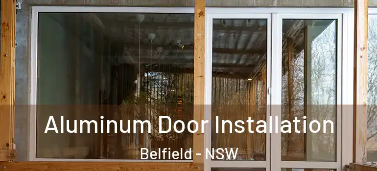 Aluminum Door Installation Belfield - NSW