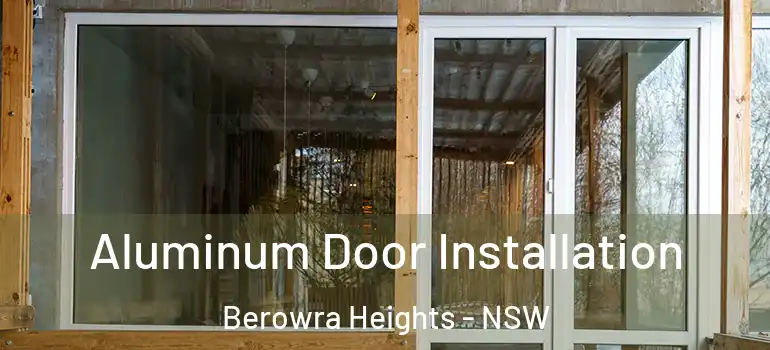 Aluminum Door Installation Berowra Heights - NSW