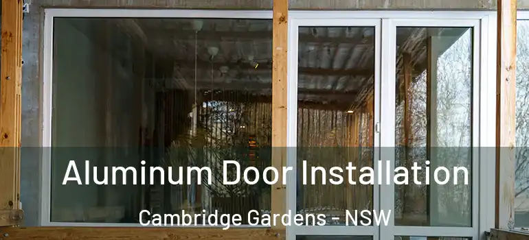 Aluminum Door Installation Cambridge Gardens - NSW