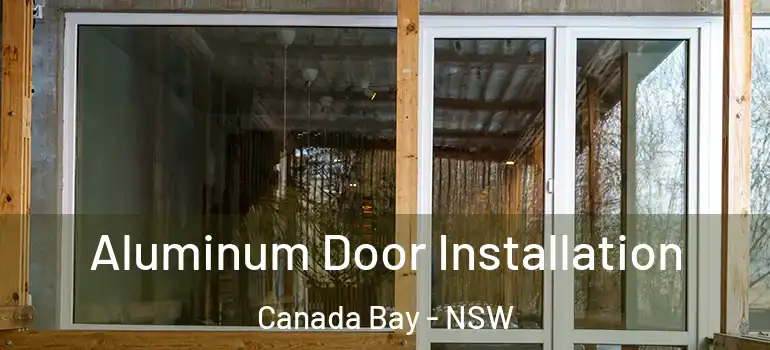 Aluminum Door Installation Canada Bay - NSW