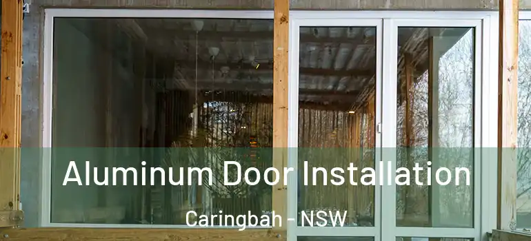  Aluminum Door Installation Caringbah - NSW