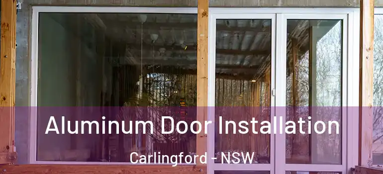 Aluminum Door Installation Carlingford - NSW