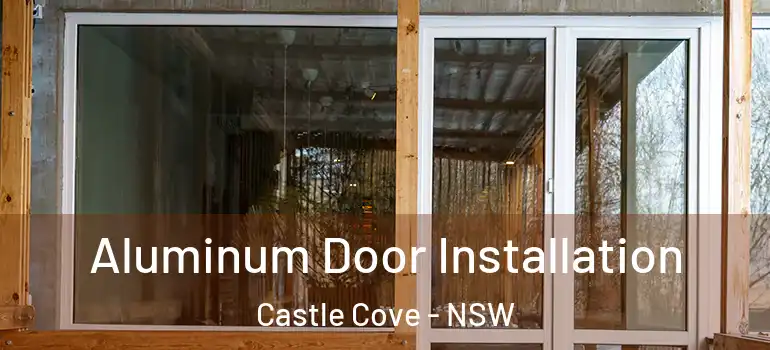 Aluminum Door Installation Castle Cove - NSW