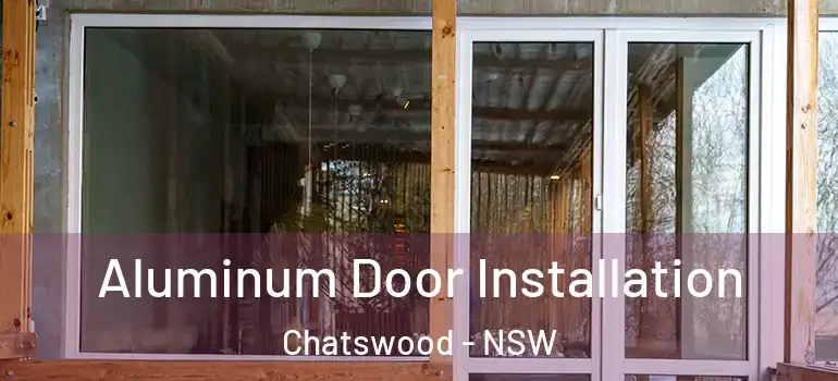 Aluminum Door Installation Chatswood - NSW