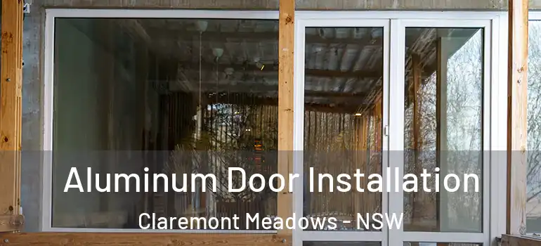  Aluminum Door Installation Claremont Meadows - NSW