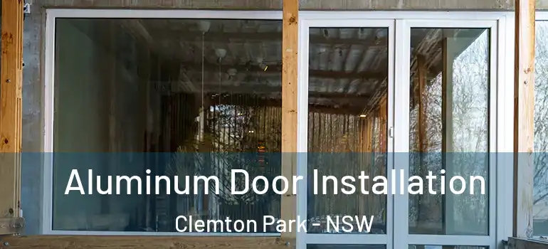 Aluminum Door Installation Clemton Park - NSW